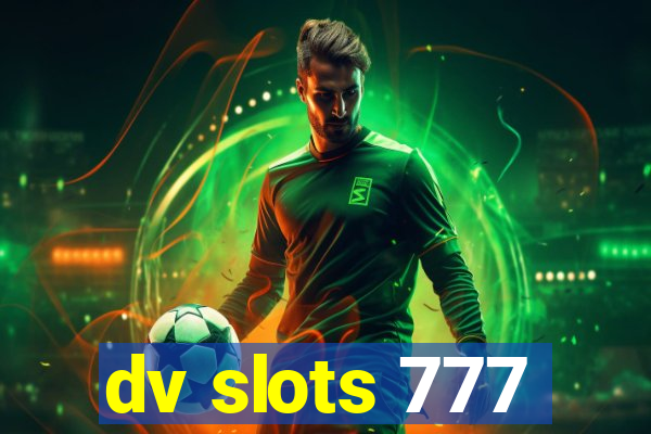 dv slots 777